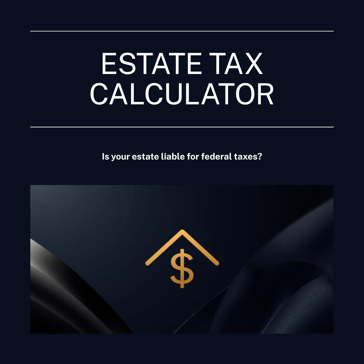 Does Your Estate Owe Federal Tax? Here's How to Calculate It